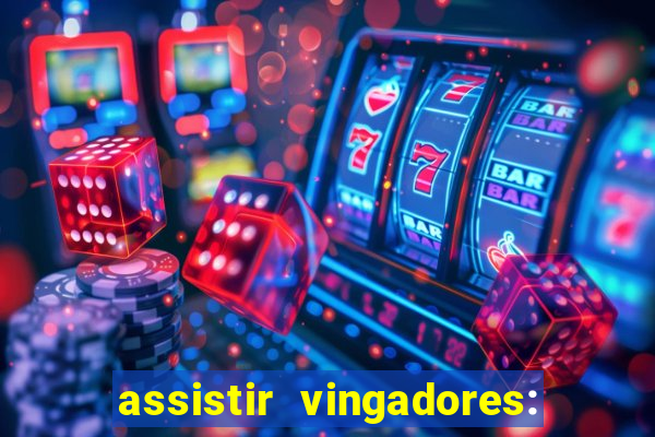 assistir vingadores: ultimato filme completo dublado